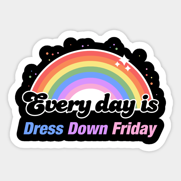 Dress Down Friday Casual Friday Sticker TeePublic